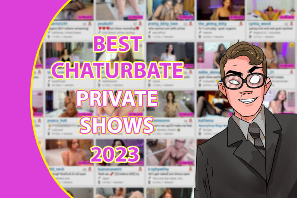 10 Best Chaturbate Private Shows to Get Your Tokens' Worth